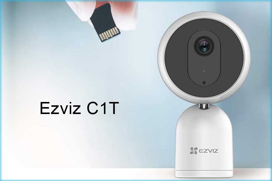 Review Camera Ezviz C1T - Lựa chọn tốt cho gia đình bạn