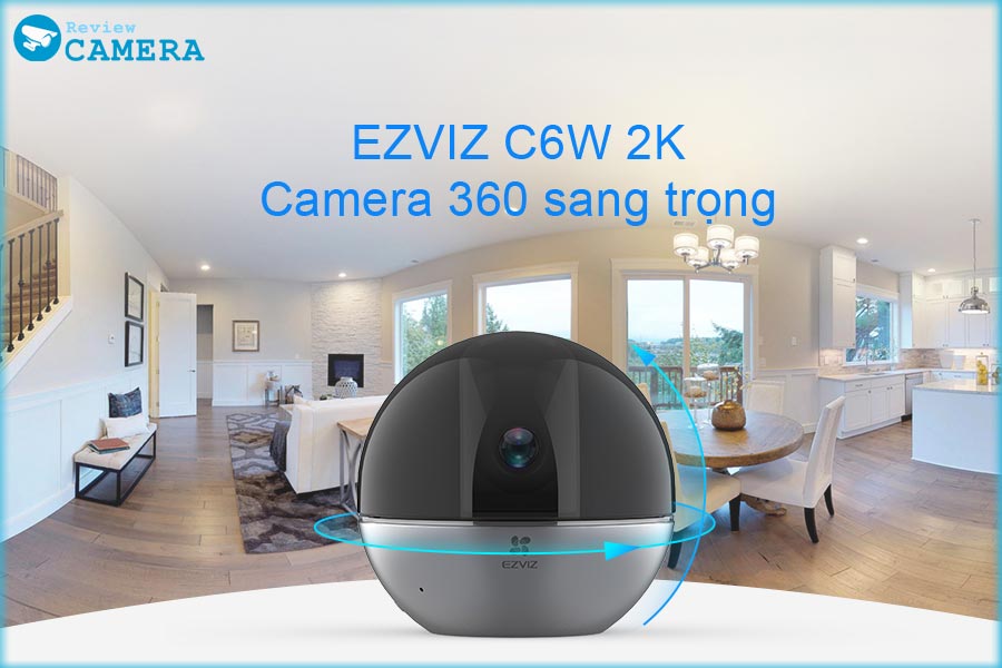 Review Camera Ezviz C6W - Dụng cụ trang trí hay là Camera giám sát